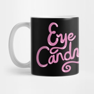 EYE CANDY Mug